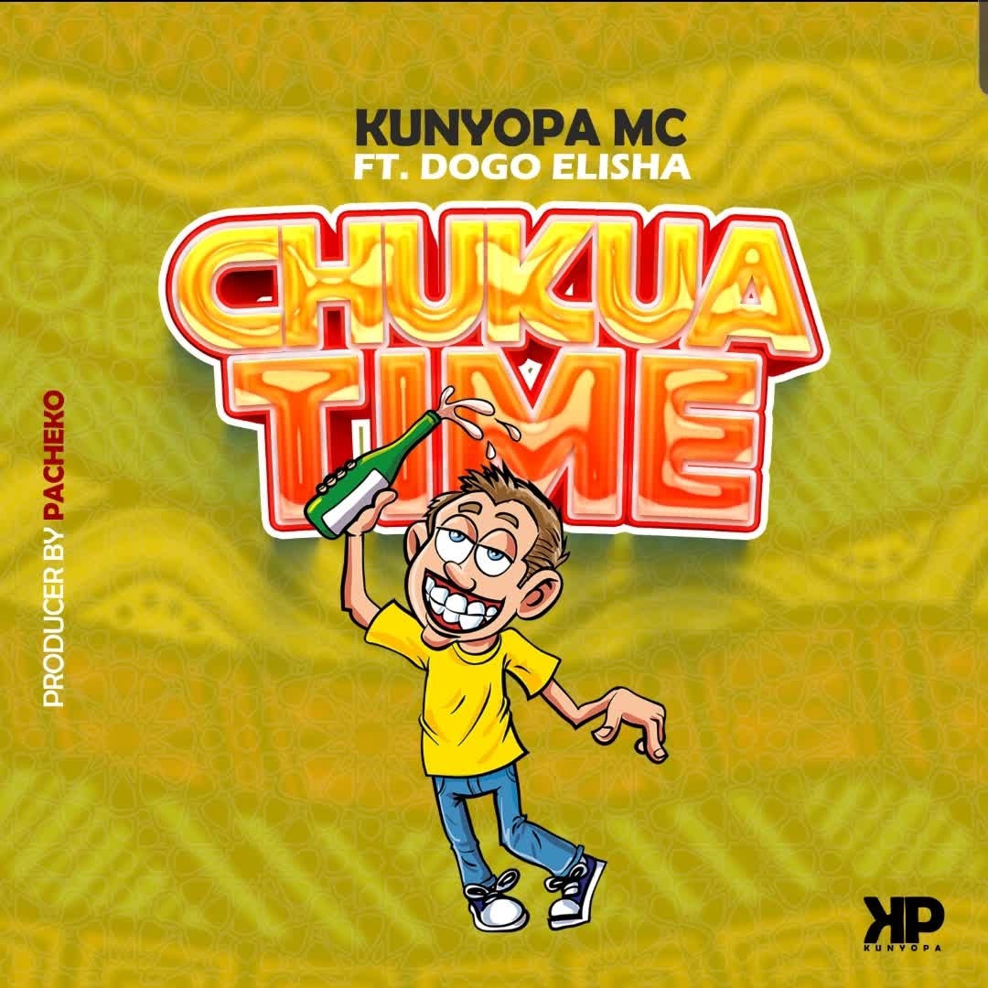 Song of | Kunyopa Mc Ft. Elisha – Chukuwa Time