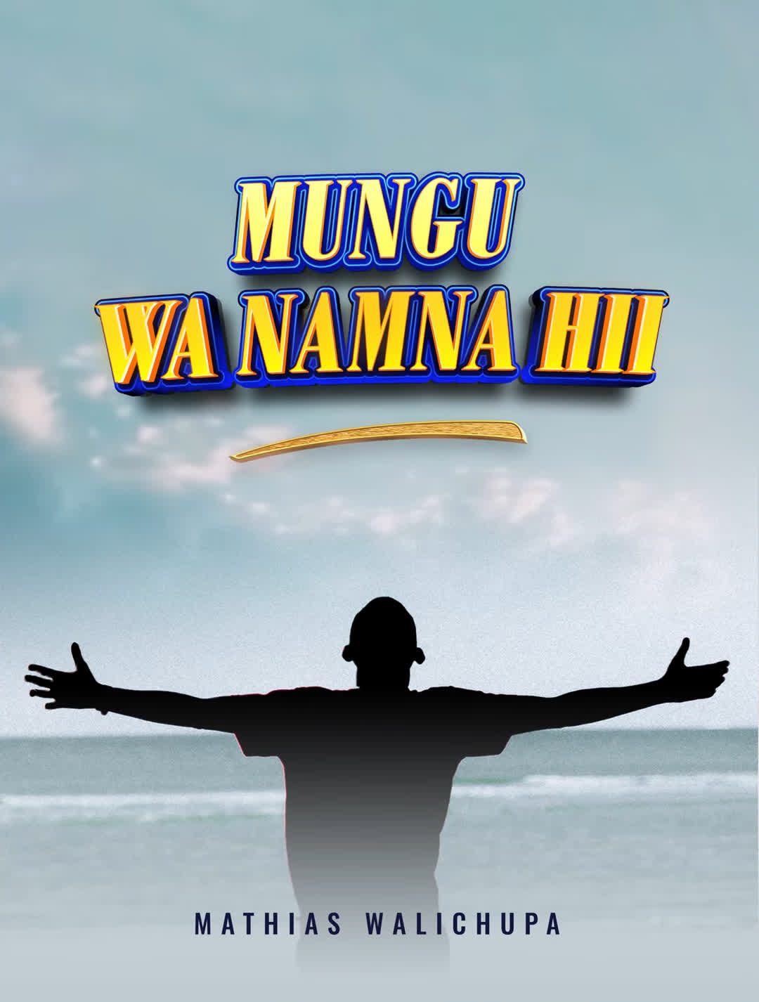 Song of | Mathias Walichupa – Mungu Wa Namna Hii