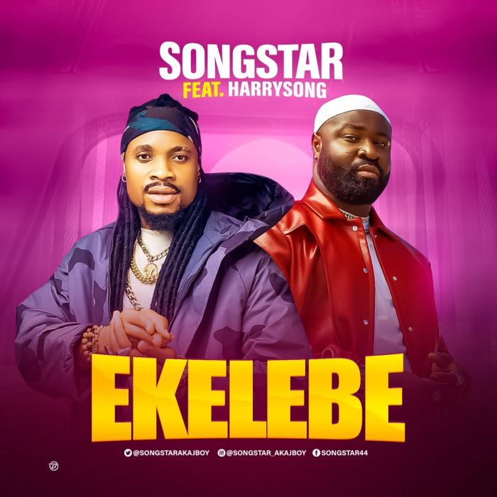 Song of | Songstar Ft. Harrysong – Ekelebe