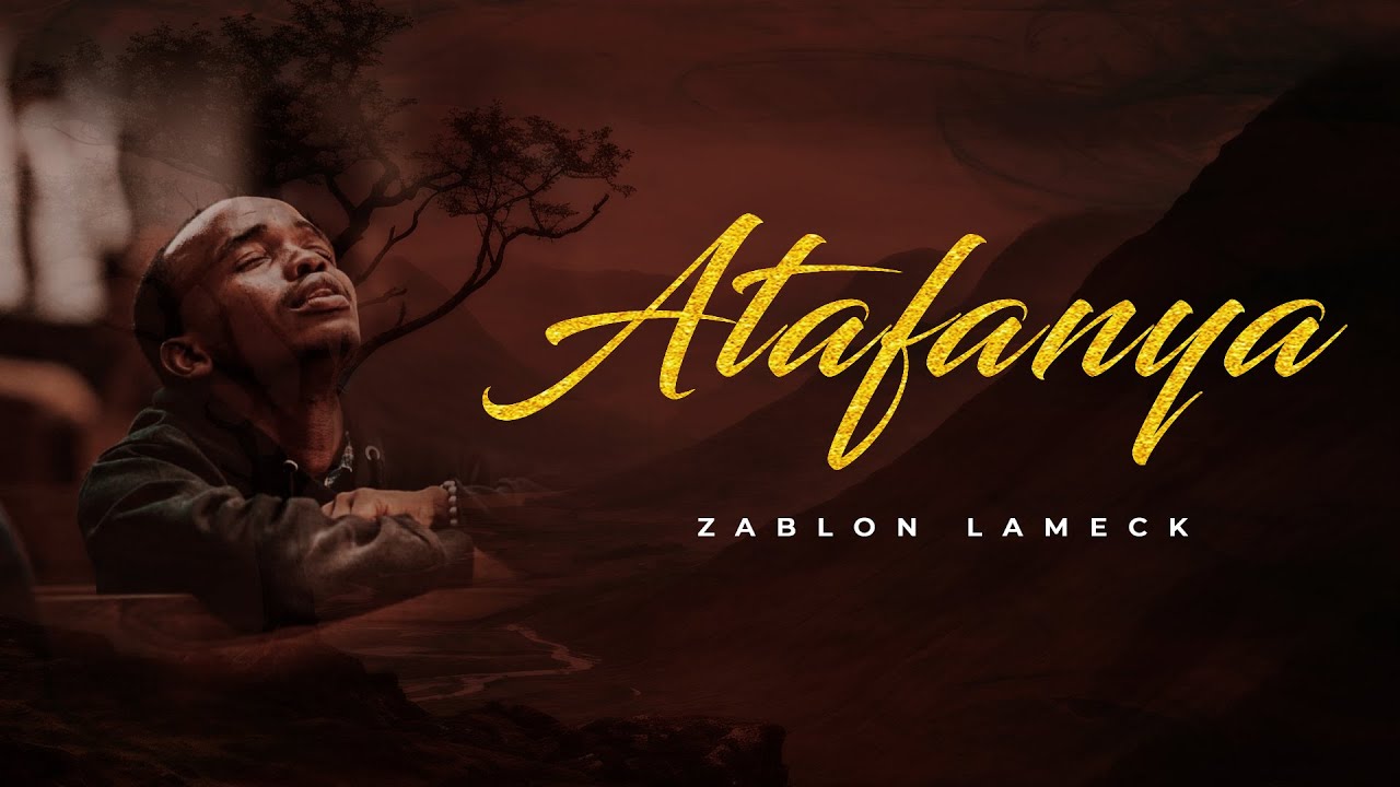 Song of | Zablon Lameck – Atafanya