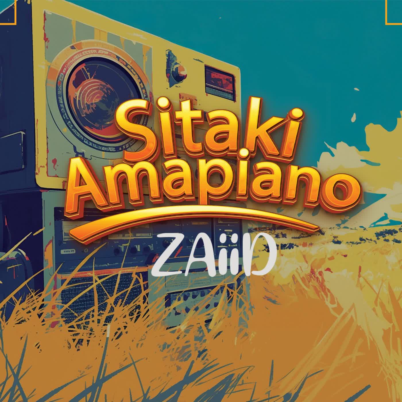 Song of | Zaiid – Sitaki Amapiano