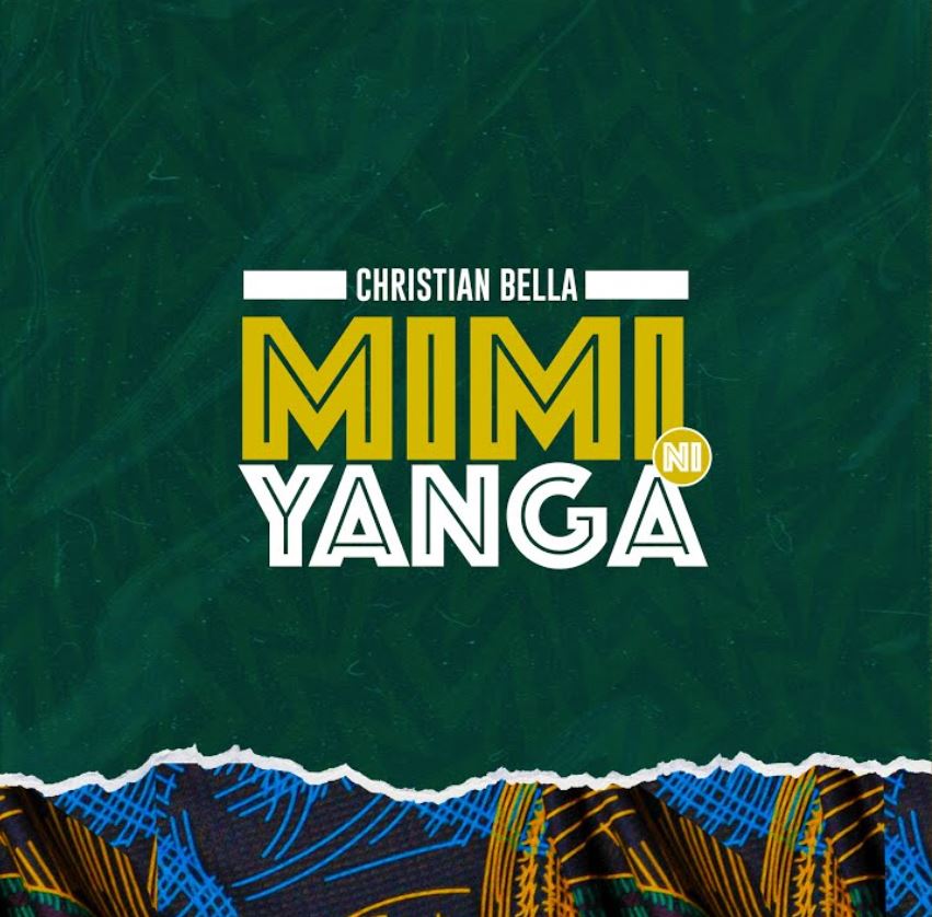 Song of | Christian Bella – Mimi Ni Yanga