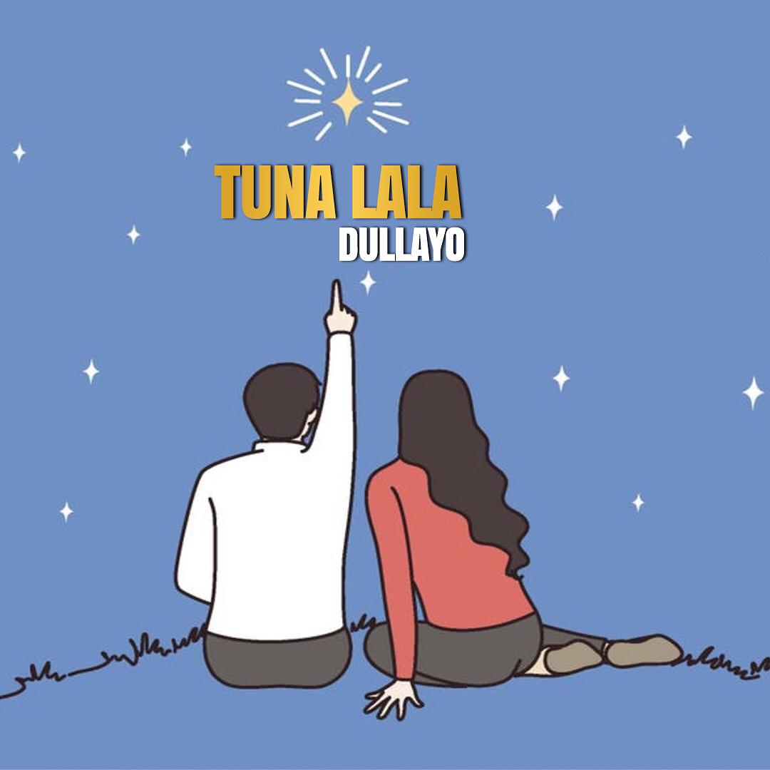 Song of | Dullayo – Tunalala