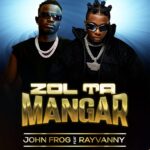 Song of | John Frog X Rayvanny – Zol Ta Mangar