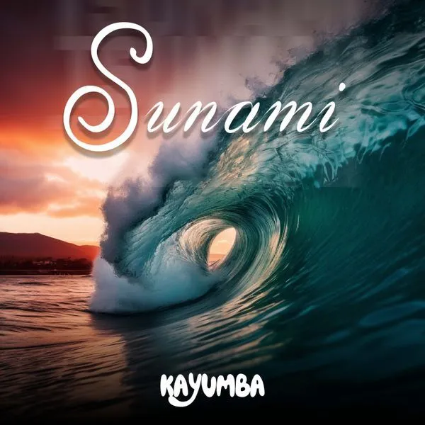 Song of | Kayumba – Sunami