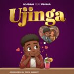 Song of | Kusah Ft. Phina – Ujinga
