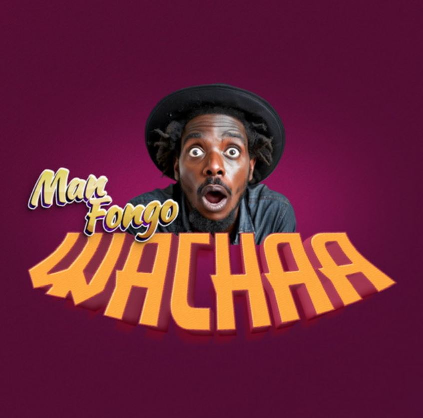 Song of | Man Fongo – Wachaa