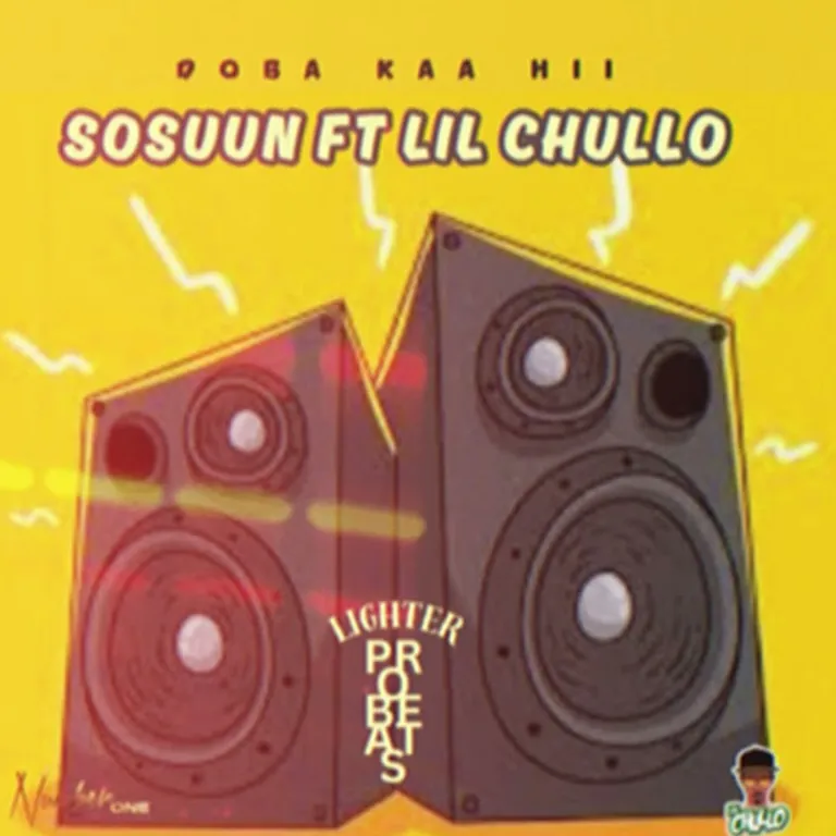 Song of | Sosuun ft Lil Chullo – Doba Kaa Hii