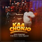 Song of | Stereo Singasinga Ft. Mr Blue & Queen Zipporah – Kaa Chonjo