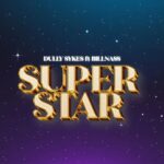 Song of | Dully Sykes Ft Billnass – Super Star