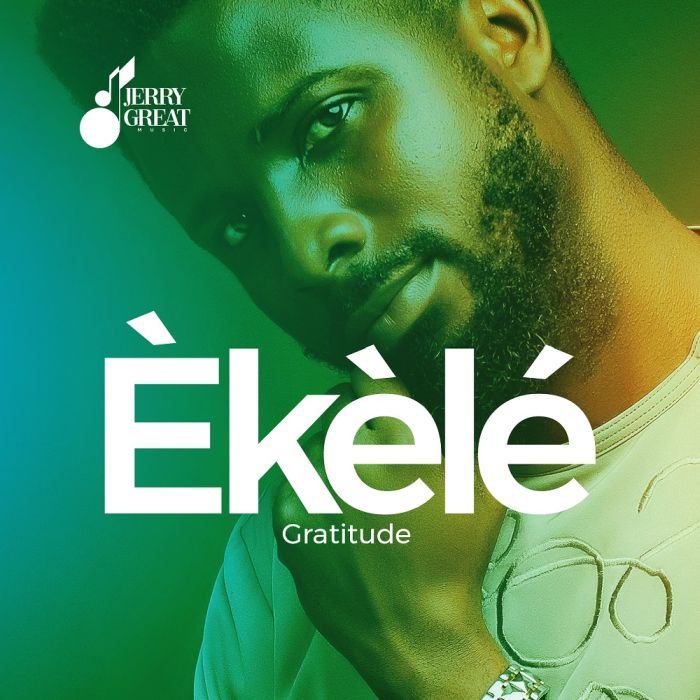 Song of | JerryGreat Music – Ekele (Gratitude)