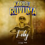 Song of | Foby – Karibu Ruvuma