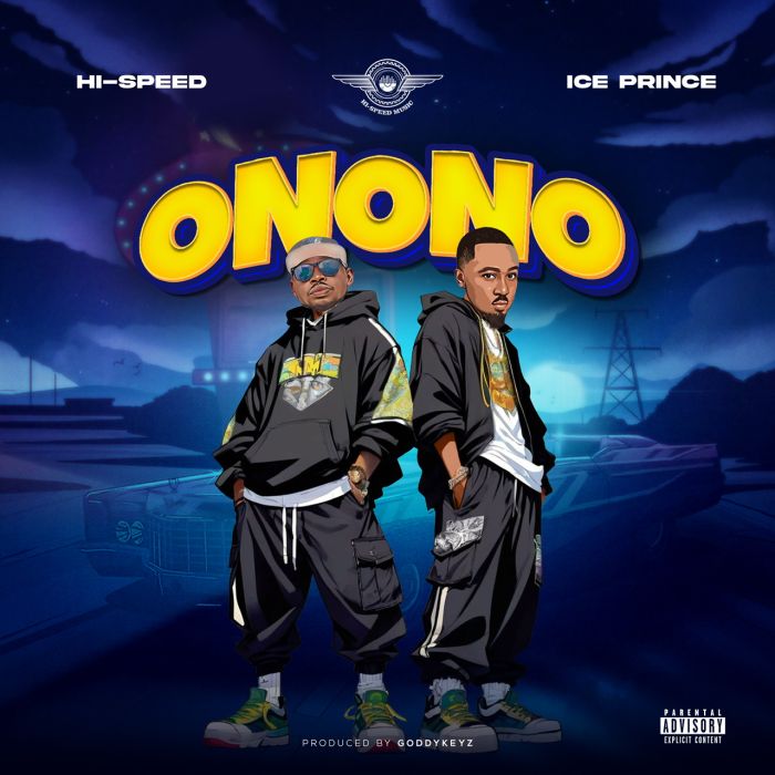 Song of | Hi-Speed Ft. Ice Prince – Onono