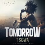 Song of | T Sigwa – Tomorrow