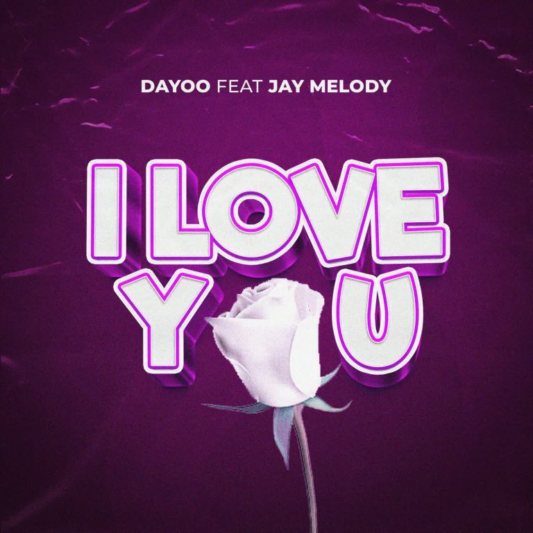 Song of | Dayoo Ft. Jay Melody – I Love You