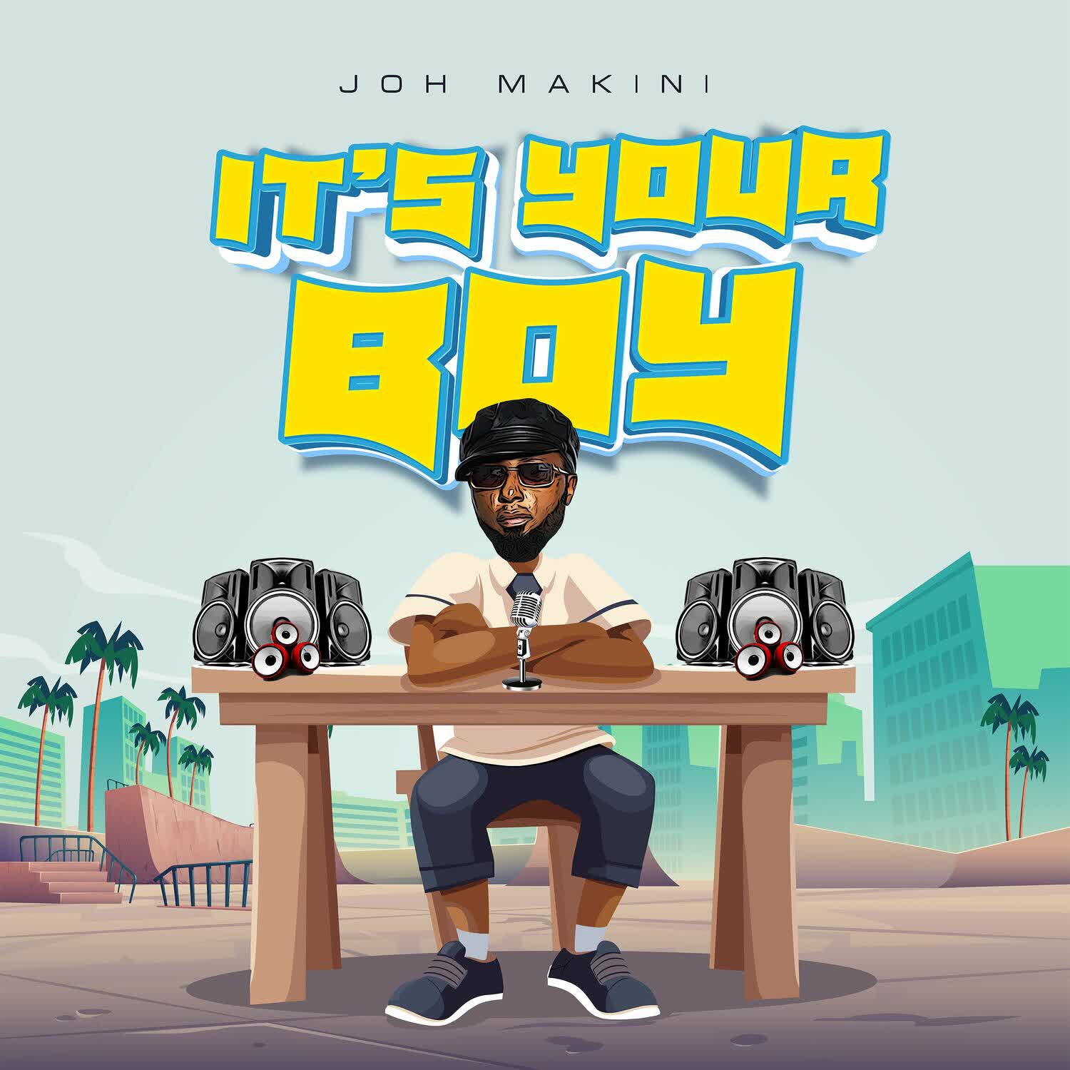 Song of | Joh Makini – It’s Your Boy