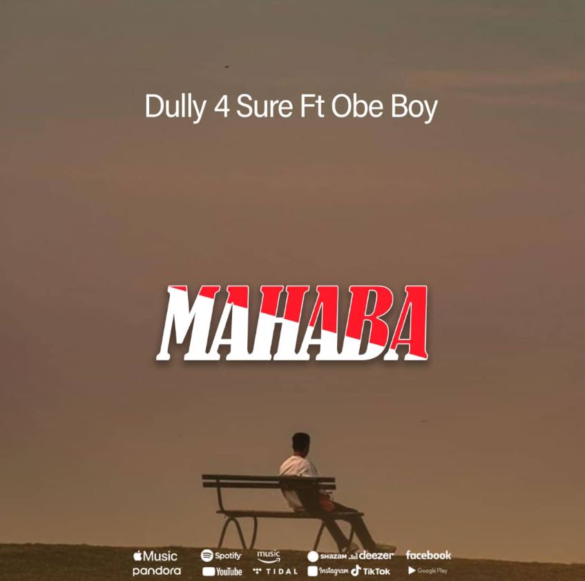 Song of | Dully 4 Sure ft Obe Boy – Mahaba