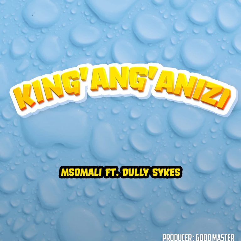 Song of | Msomali Ft. Dully Sykes – King’ang’anizi