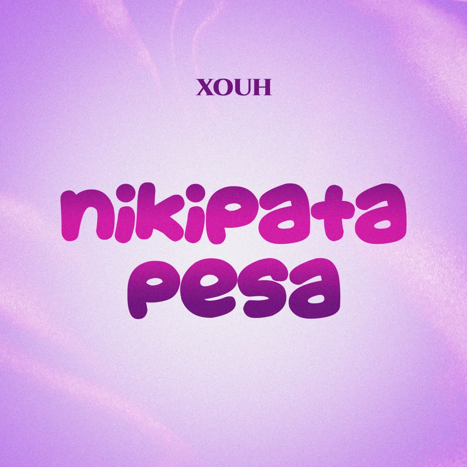 Song of | Xouh – Nikipata Pesa