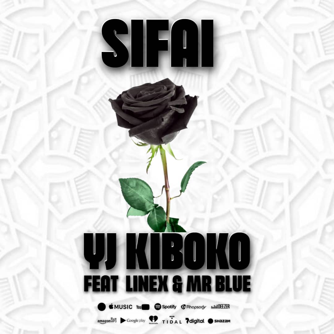 Song of | Yj Ft. Linex & Mr Blue – Sifai