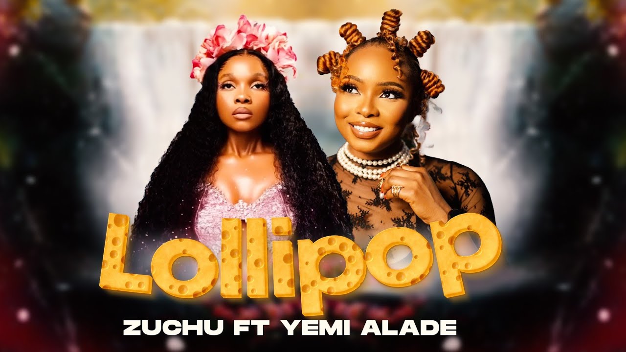 Song of | Zuchu Ft. Yemi Alade – Lollipop