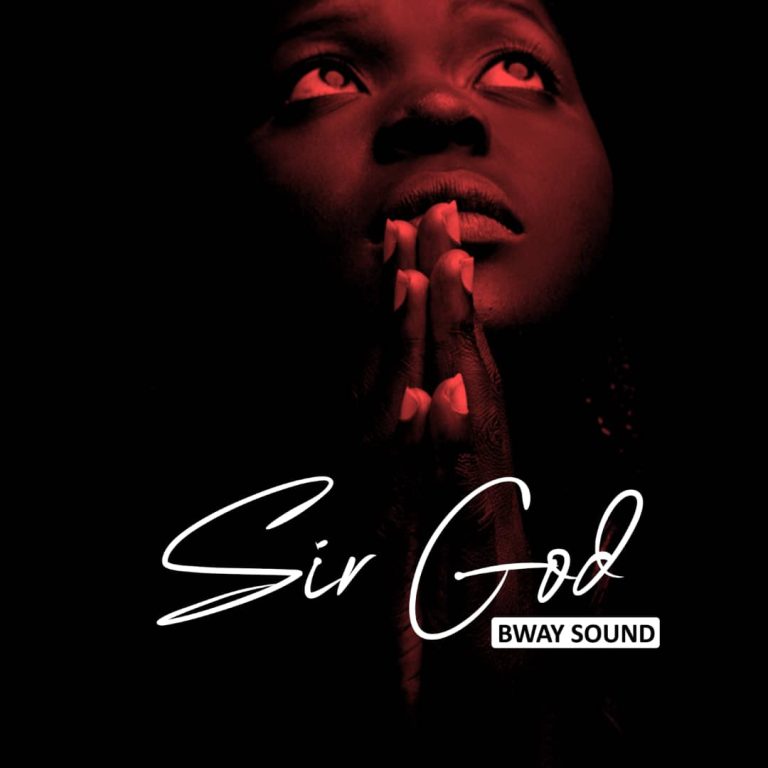 Song of | Bway Sound – Sir God