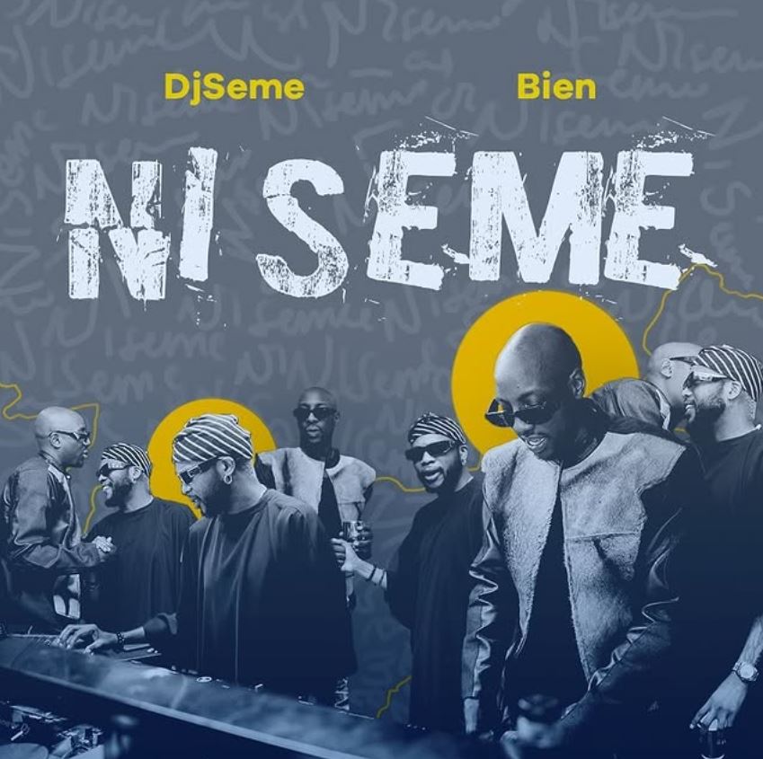 Song of | DJ Seme ft Bien – Niseme