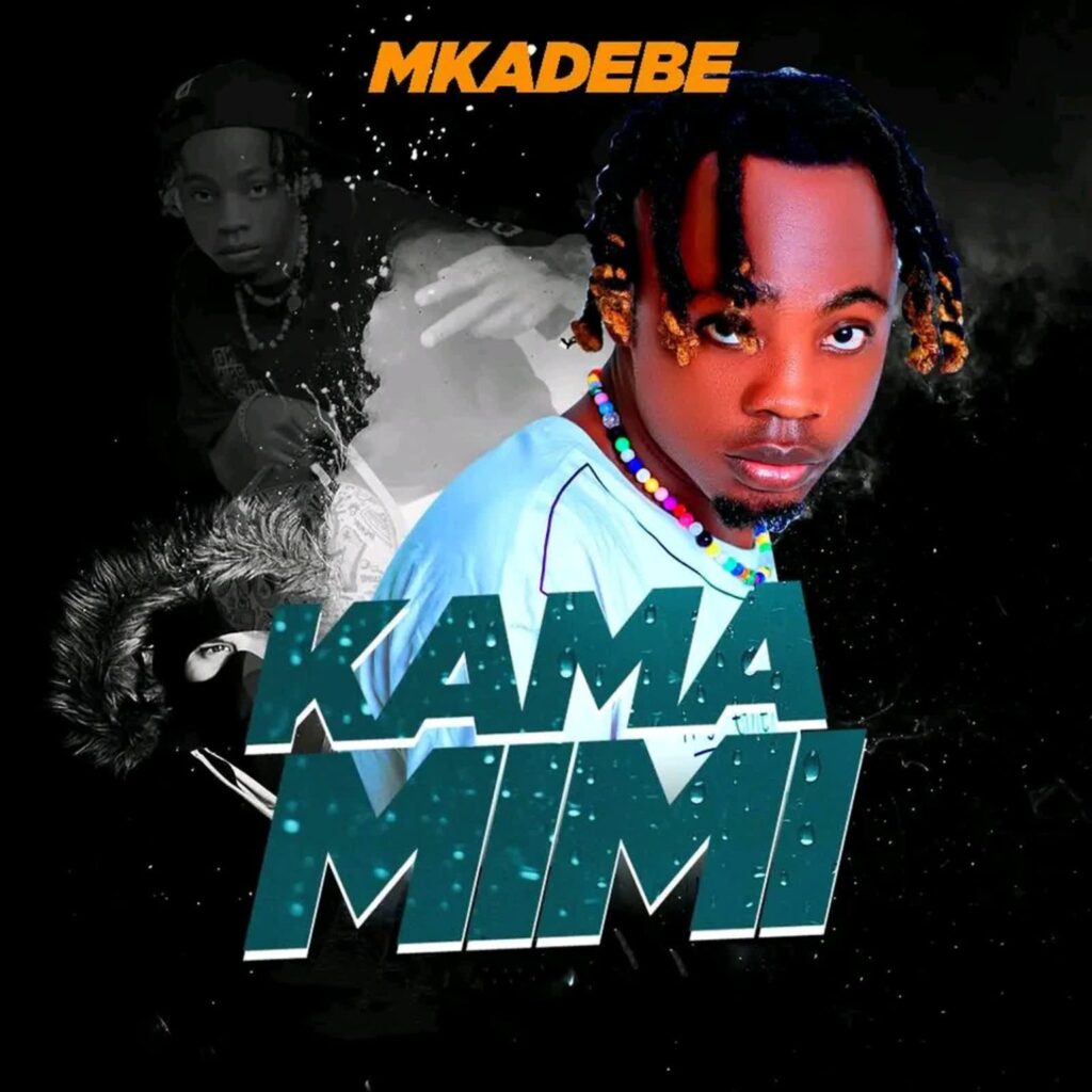 Song of | Mkadebe – Kama Mimi