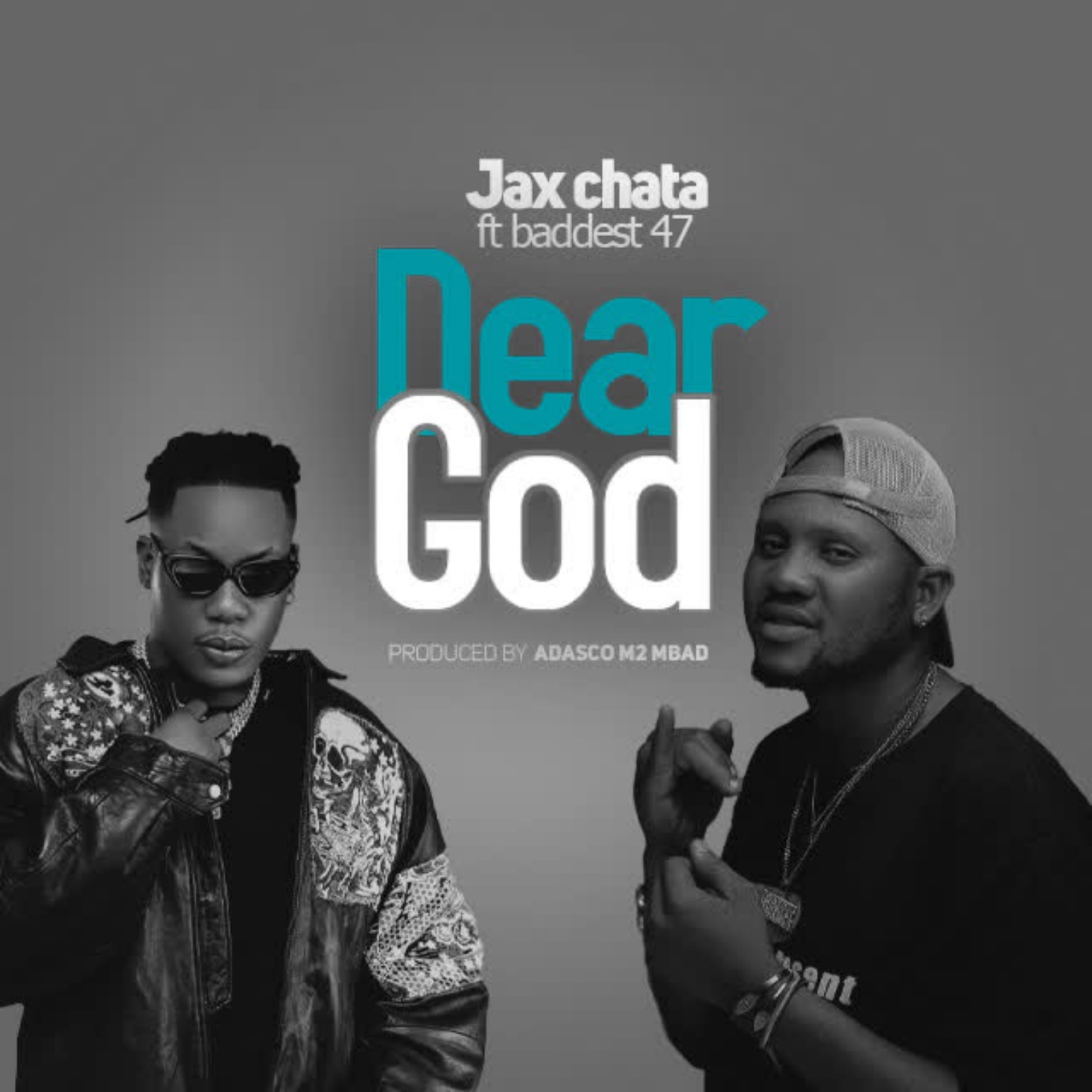 Song of | Jax Chata Ft. Baddest 47 – Dear God