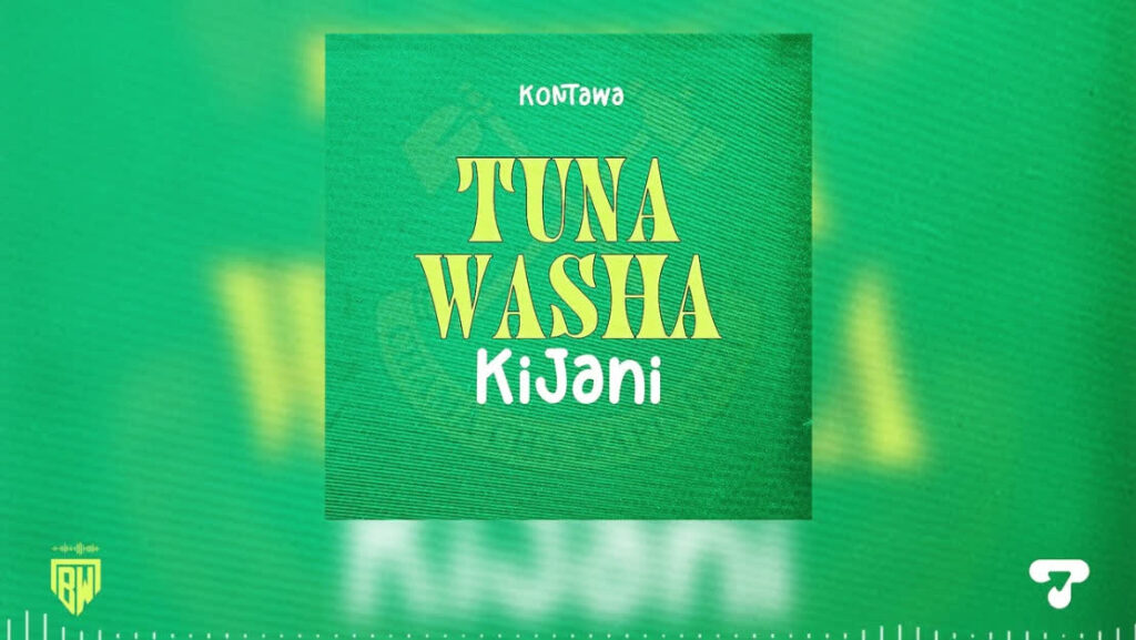 Song of | Kontawa – Tuna Washa Kijani (CCM)