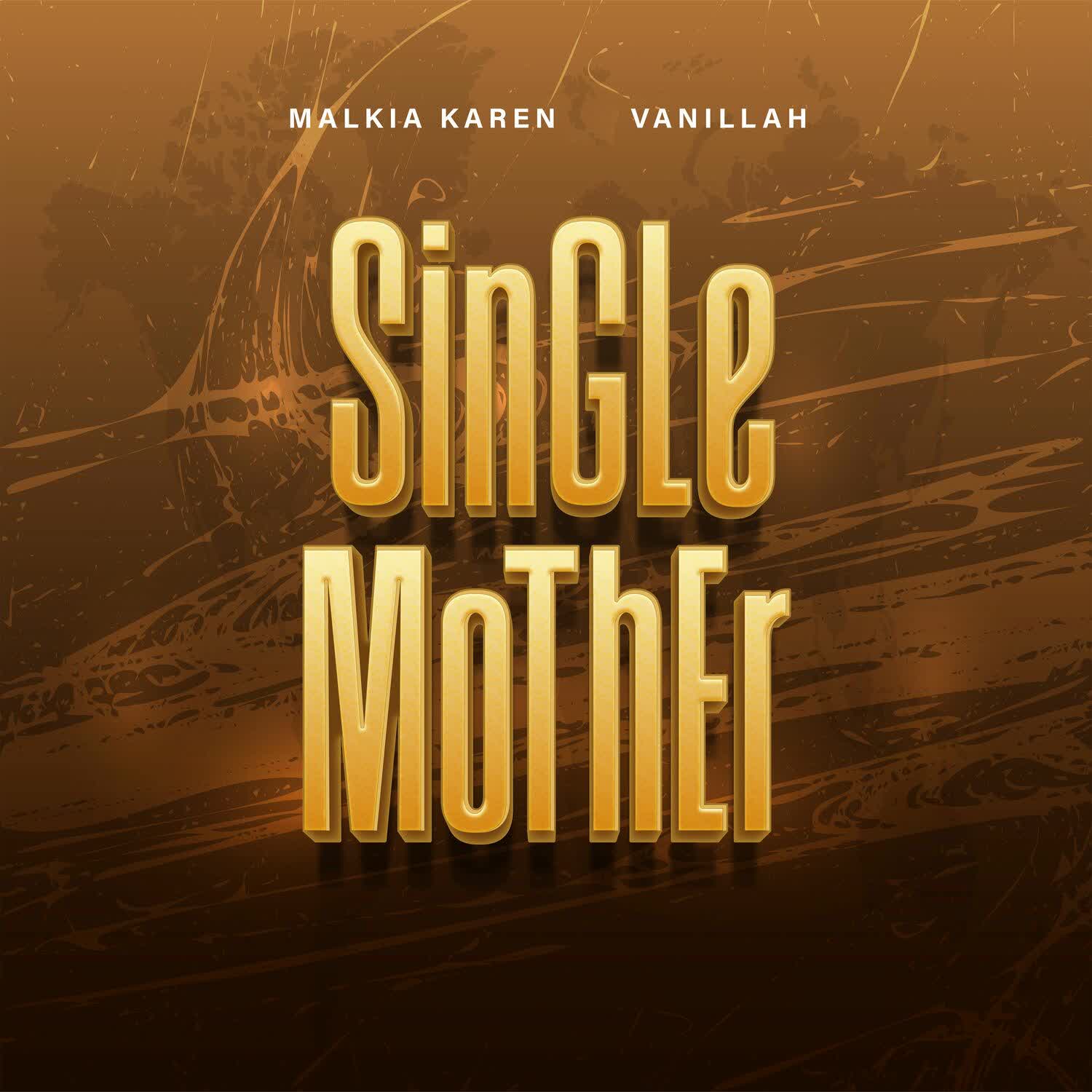 Song of | Malkia Karen X Vanillah – Single Mother