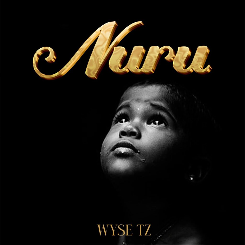 Song of | Wyse Tz – Nuru