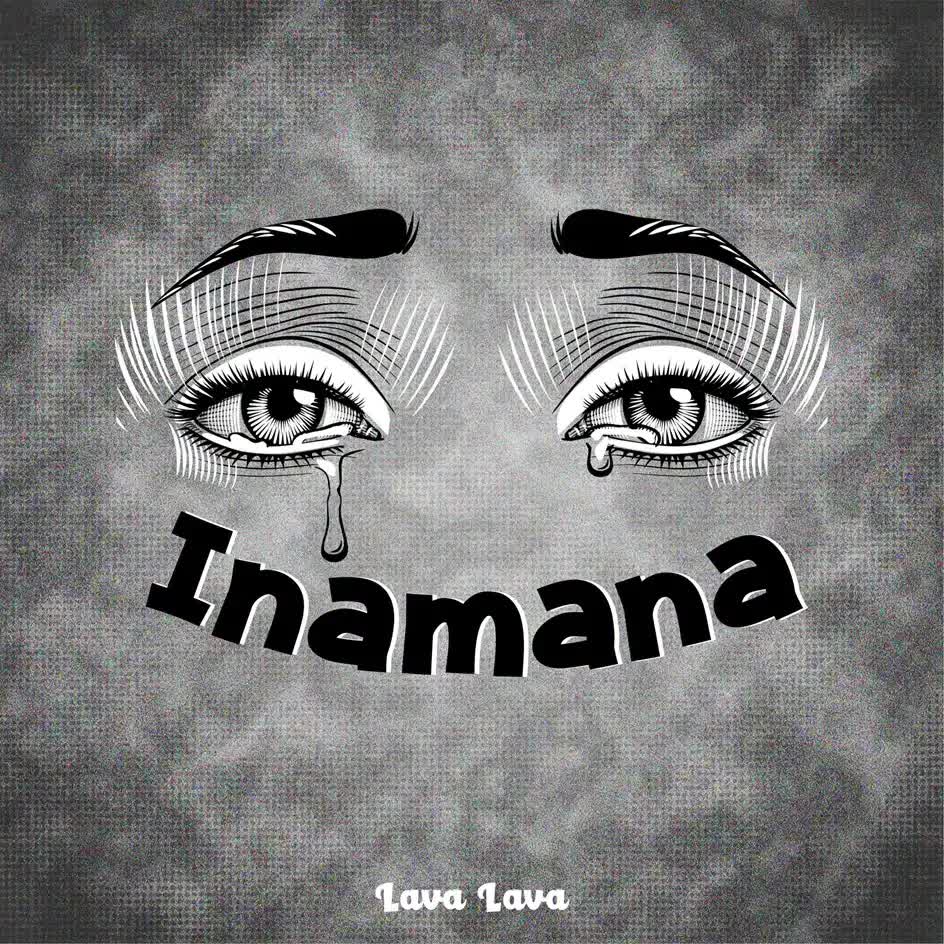 Song of | Lava Lava – Inamana