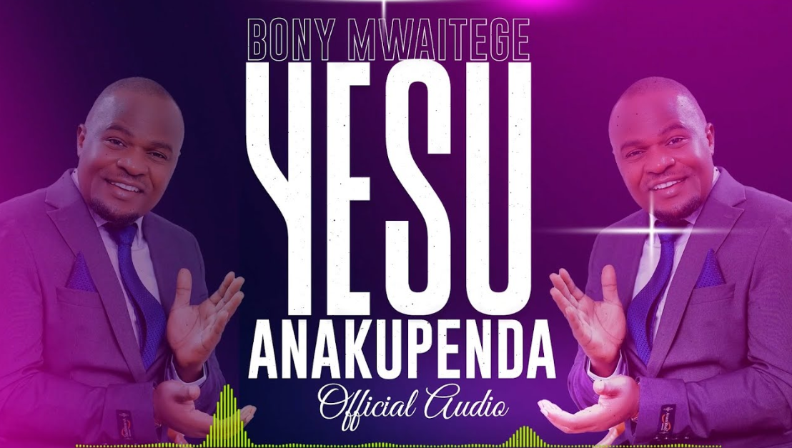 Song of | Bony Mwaitege – Yesu Anakupenda