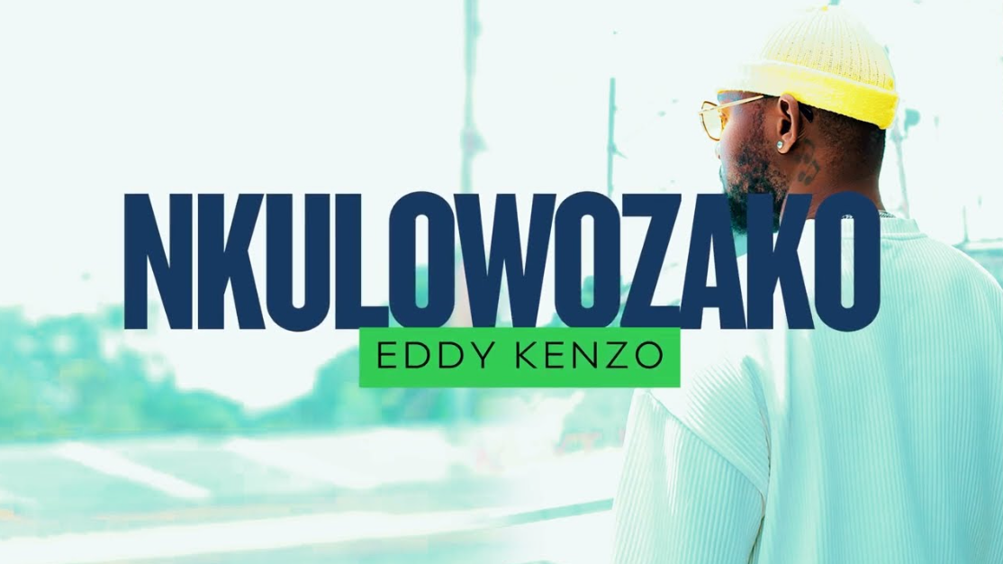 Song of | Eddy Kenzo – Nkulowozako