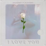 Song of | Soundboy Ft. Platform – I Love you
