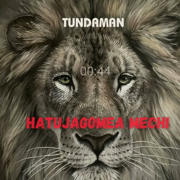 Song of | Tunda Man – Hatujagomea Mechi