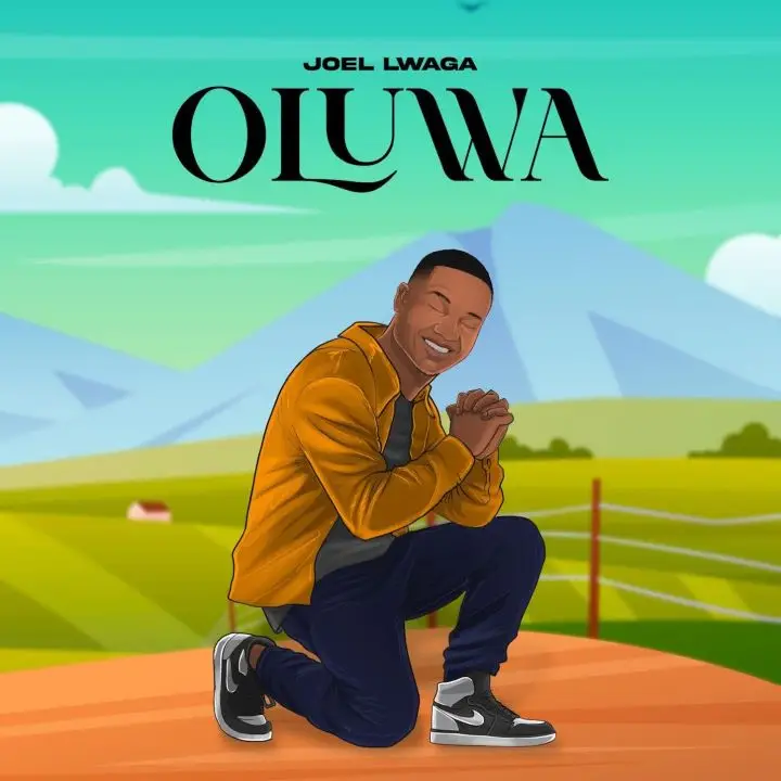 Song of | Joel Lwaga – Oluwa