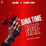 Song of | Aslava boy Ft. Rojny Star – Sina time Nae
