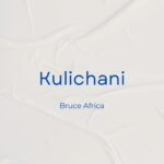 Song of | Bruce Africa – Kulichani