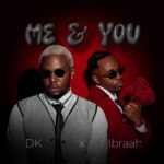 Song of | DK x Ibrah – Me & You