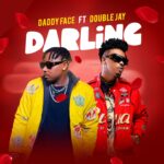 Song of | Daddy Face Ft. Double Jay – Darling