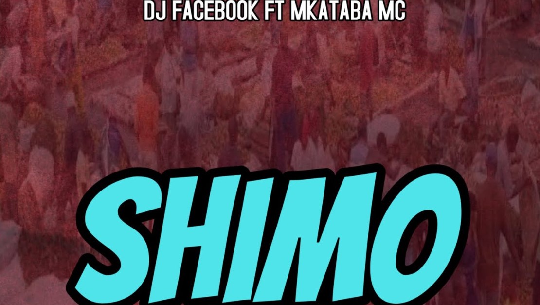 Song of | Dj Facebook Ft Mkataba Mc – Shimo