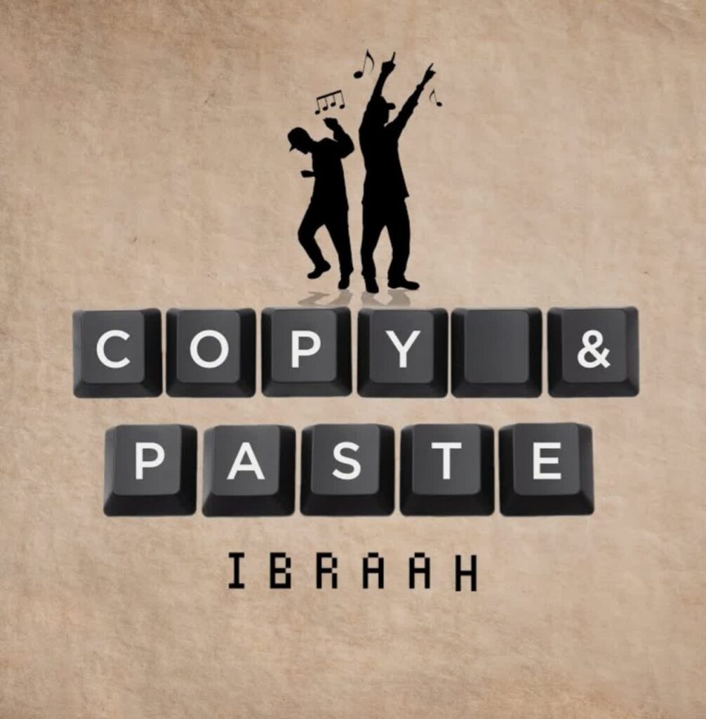 Song of | Ibraah – Copy & Paste