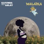 Song of | Kayumba Ft. Aslay – Malaika
