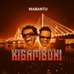 Song of | Mabantu – Kigamboni