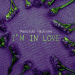 Song of | Mamcada Hadsome – I’m in Love