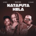 Song of | DJ Jukk x K Pizo & G Nako – Natafuta Hela