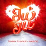 Song of | Tommy Flavour Ft. Marioo – Juju