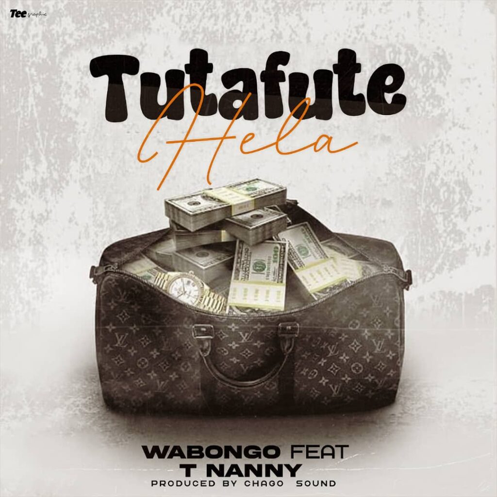 Song of | WaBongo Ft. T nanny – Tutafute Ela